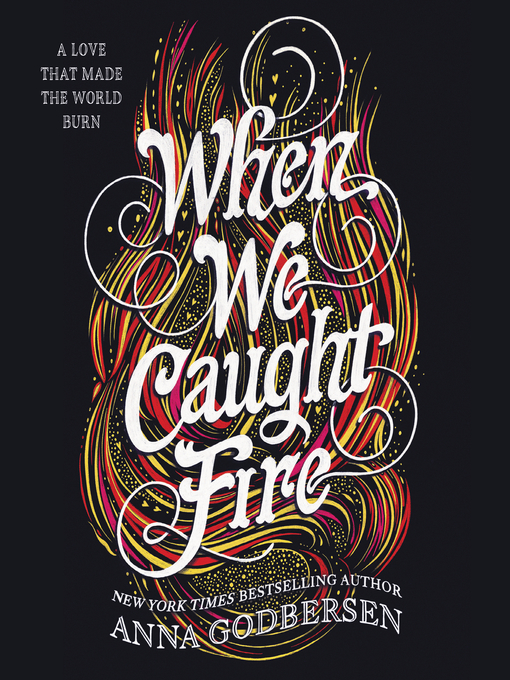 Title details for When We Caught Fire by Anna Godbersen - Available